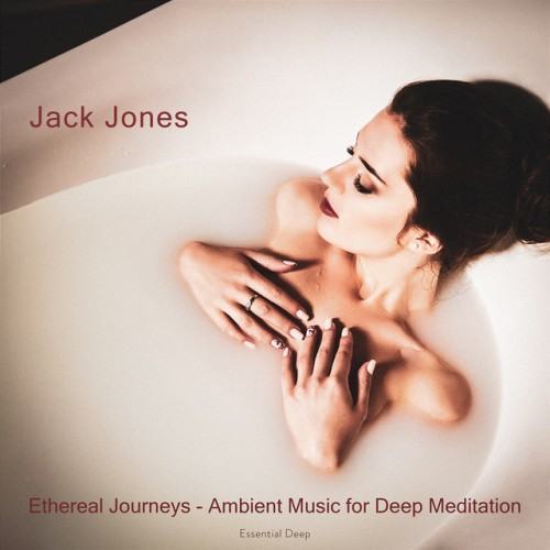 Ethereal Journeys - Ambient Music For Deep Meditation