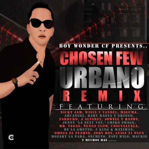 Boy Wonder Presents Chosen Few Urbano Remix