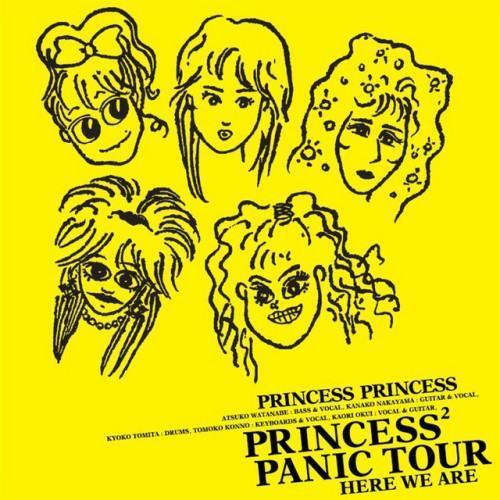 PRINCESS PRINCESS PANIC TOUR “HERE WE ARE”