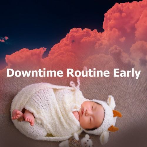Downtime Routine Early