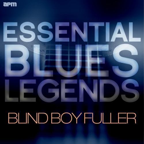 Essential Blues Legends - Blind Boy Fuller