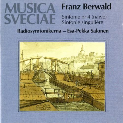 Berwald: Sinfonie No. 4 (naïve), Sinfonie singulière (No. 3) / Symphonies Nos. 3 and 4