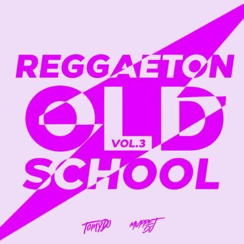 Reggaeton OLD SCHOOL - Vol. 3 (Remix)