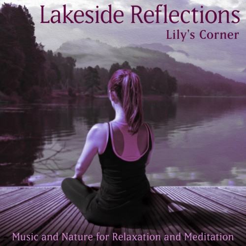Lakeside Reflections: Music and Nature for Relaxation and Meditation