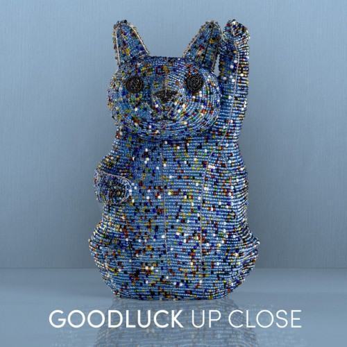 GoodLuck Up Close