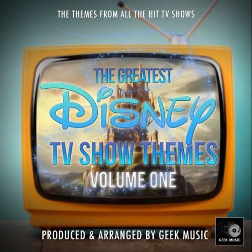 The Greatest Disney TV Show Themes Vol. One