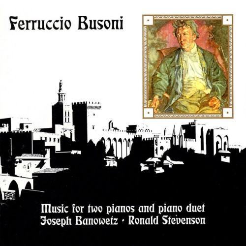 Busoni: Music for Two Pianos & Piano Duet