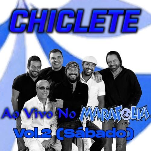 Chiclete, Vol. 2 (Sábado) [Ao Vivo No Marafolia (Sábado)]