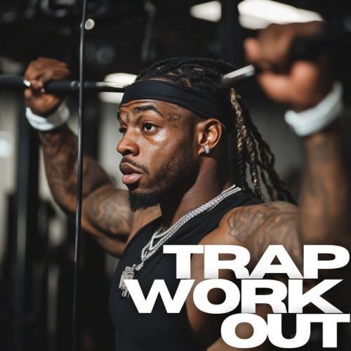 Trap Work Out - Hard hitting Hip Hop Gym Beats: Motivating and Inspiring Fitness Music