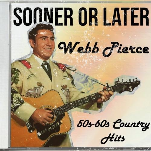 Sooner or Later (50s-60s Country Hits)