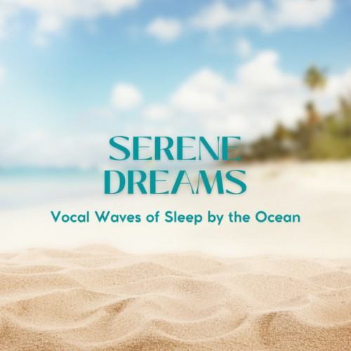 Serene Dreams: Vocal Waves of Sleep by the Ocean