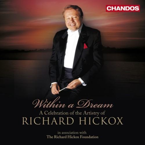 Within a Dream - A Celebration of the Artistry of Richard Hickox