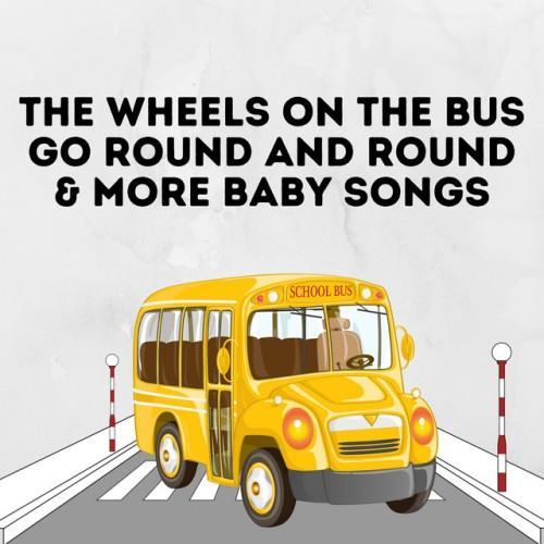 The Wheels On The Bus Go Round And Round & More Baby Songs