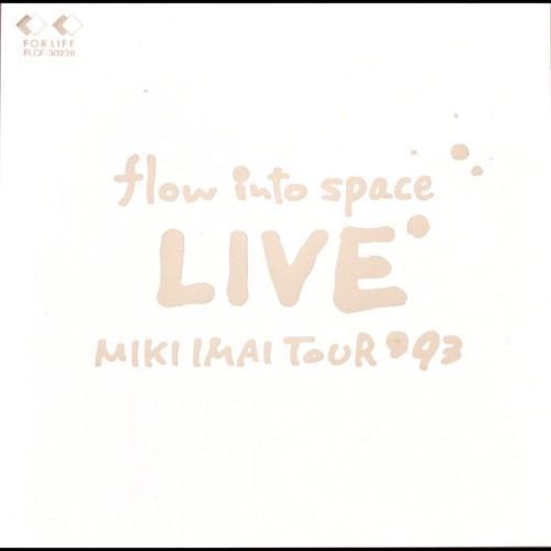 flow into space LIVE MIKI IMAI TOUR '93
