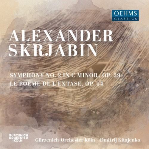 Scriabin: Symphony No. 2 in C Minor, Op. 29 & Symphony No. 4, Op. 54 "Le poème de l'extase"