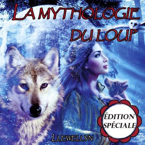 La mythologie du loup: édition spéciale