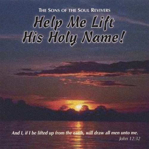 Help Me Lift His Holy Name