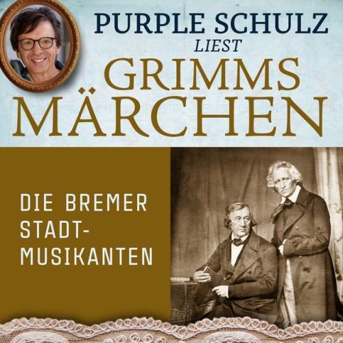 Die Bremer Stadtmusikanten [Purple Schulz liest Grimms Märchen, Band 1 (Ungekürzt)]
