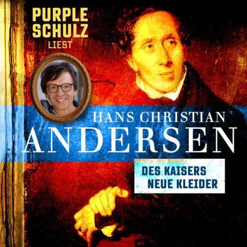 Des Kaisers neue Kleider [Purple Schulz liest Hans Christian Andersen, Band 3 (Ungekürzt)]
