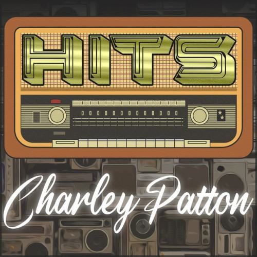 Hits of Charley Patton