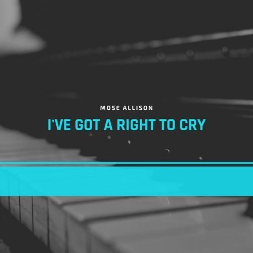 I've Got a Right to Cry