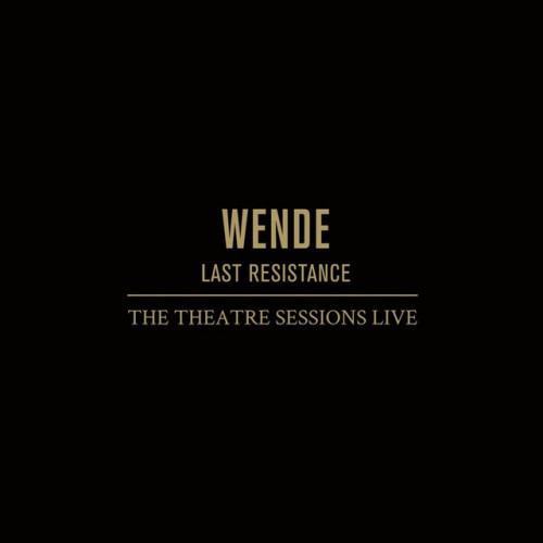 Last Resistance (The Theatre Sessions Live)