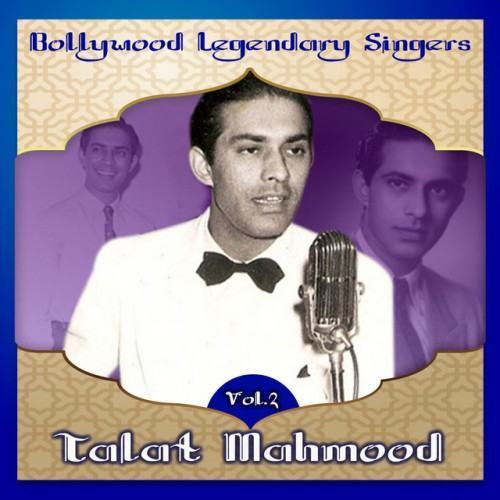 Bollywood Legendary Singers, Talat Mahmood, Vol. 2