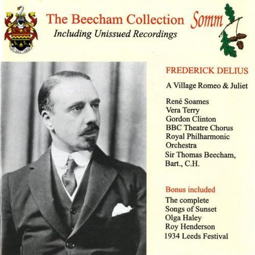Delius: A Village Romeo and Juliet & Songs of Sunset (The Beecham Collection)