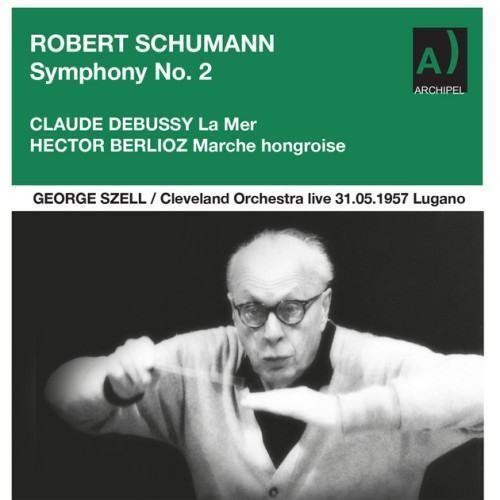 R. Schumann, Debussy & Berlioz: Orchestral Works (Remastered 2022) [Live]
