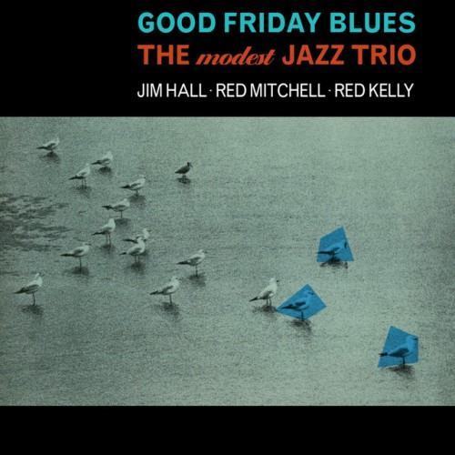 Good Friday Blues: The Modest Jazz Trio