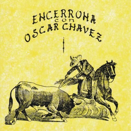 Encerrona Con Oscar Chávez, vol. 1