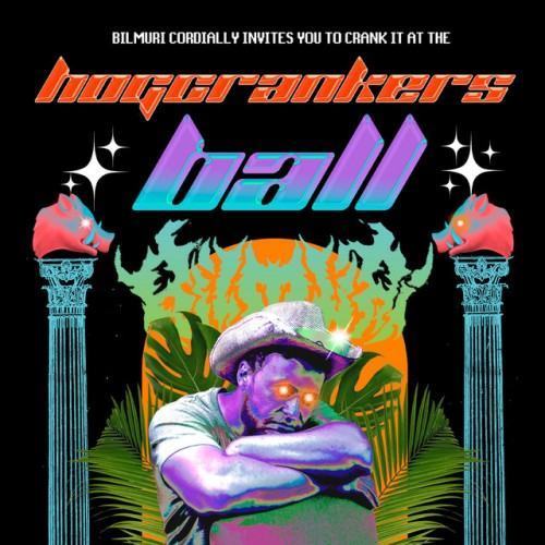 Bilmuri Presents: The Hog Crankers Ball (Live)
