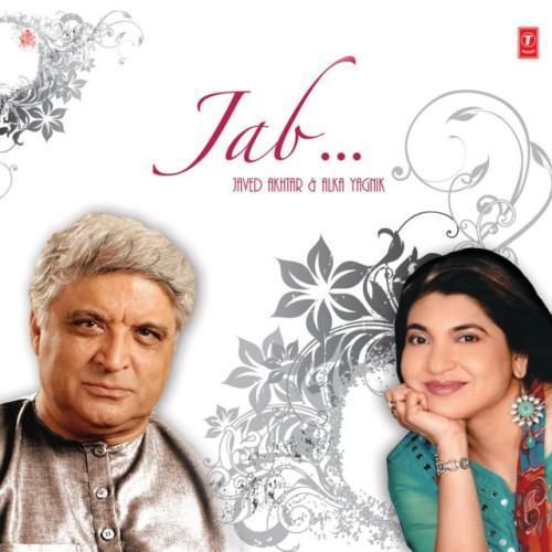 Jab - Javed Akhtar &amp; Alka Yagnik