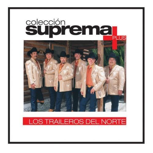 Colección Suprema Plus - Los Traileros Del Norte