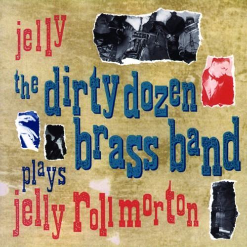 Jelly (The Dirty Dozen Brass Band Plays Jelly Roll Morton