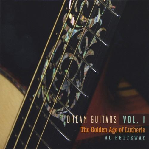 Dream Guitars Vol. I - The Golden Age Of Lutherie