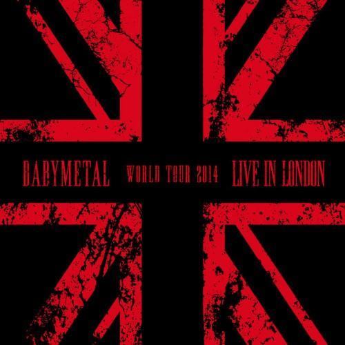 LIVE IN LONDON - BABYMETAL WORLD TOUR 2014 -