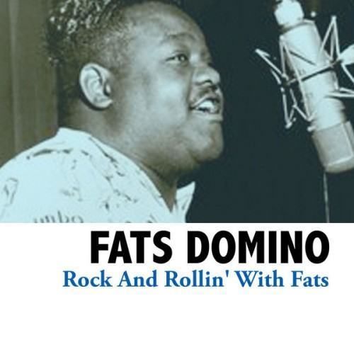 Rock and Rollin' With Fats