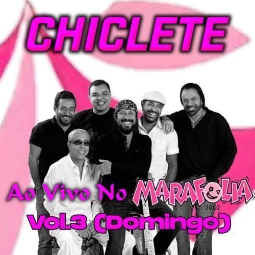 Chiclete, Vol.3 (Domingo) [Ao Vivo No Marafolia (Domingo)]