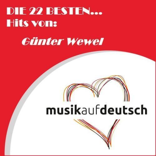 Die 22 besten... Hits von: Günter Wewel (Musik auf Deutsch)