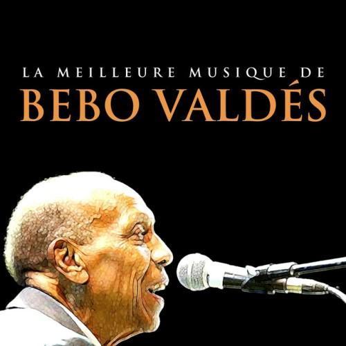 La meilleure musique de Bebo Valdés