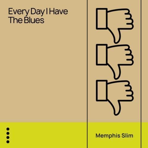 Every Day I Have the Blues
