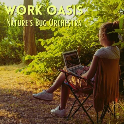 Work Oasis: Nature's Bug Orchestra