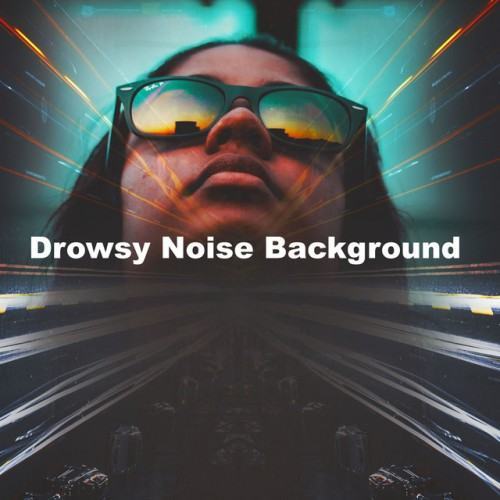 Drowsy Noise Background