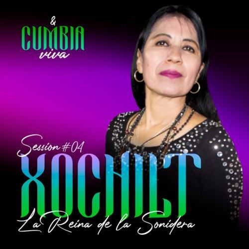 Cumbia Viva Session #4 Xochilt La Reina de la Sonidera