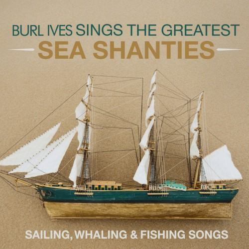 Burl Ives Sings The Greatest Sea shanties