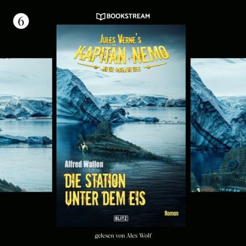 Die Station unter dem Eis [Jules Vernes Kapitän Nemo - Neue Abenteuer, Folge 6 (Ungekürzt)]