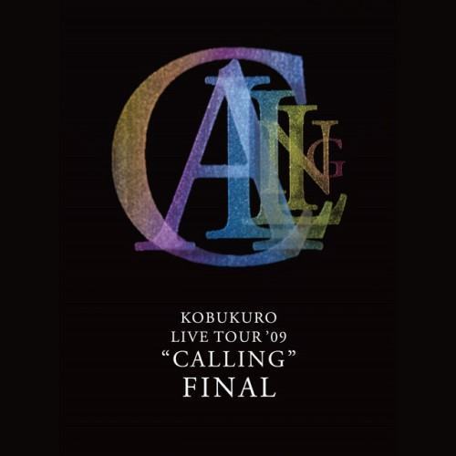 KOBUKURO LIVE TOUR '09 "CALLING" FINAL
