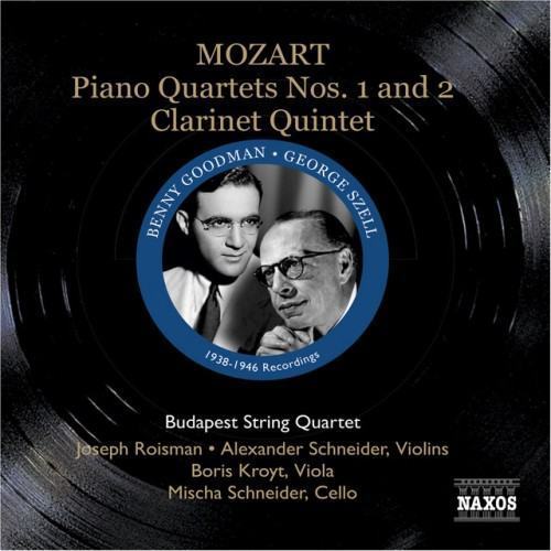 Mozart: Piano Quartets Nos. 1 and 2 / Clarinet Quintet (Szell, Goodman, Budapest Qt) (1938, 1946)
