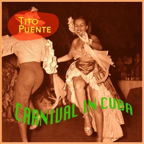 Carnival In Cuba - Tito's Wild Mambos